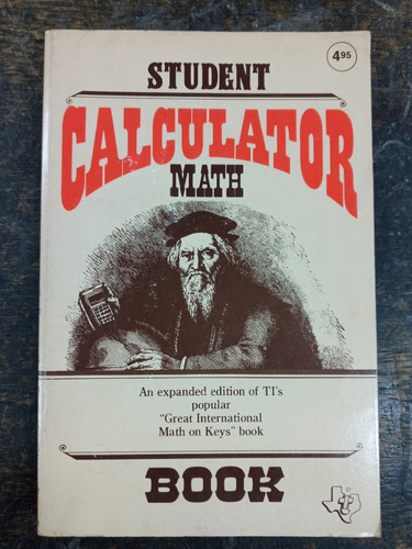 Student Calculator Math Book * Edition Of Texas Instruments 