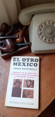 México En La Obra De Malcolm Lowry, D.h. Lawrence Y Traven