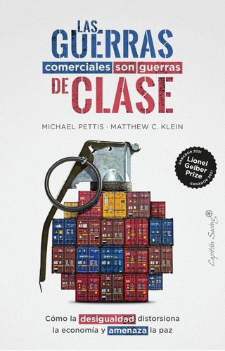 Las Guerras Comerciales Son Guerras De Clases, De Matthew Klein , Michael Pettis. Editorial Capitan Swing, Tapa Blanda En Español, 2023