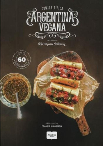 Comida Tipica Argentina Vegana - Las Veganas Hermanas