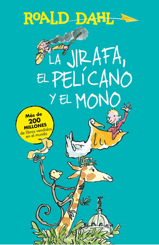 La jirafa, el pelícano y el mono ( Colección Alfaguara Clásicos ), de Dahl, Roald. Serie Alfaguara Clásicos Editorial ALFAGUARA INFANTIL, tapa blanda en español, 2015