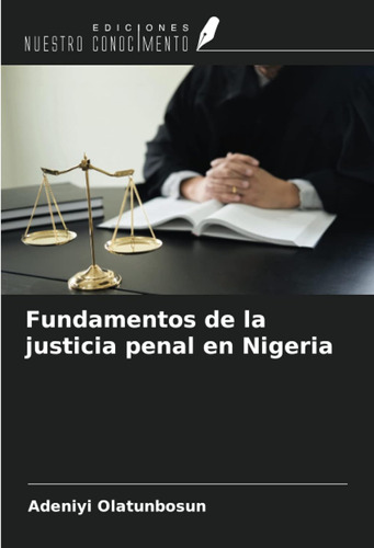 Fundamentos De La Justicia Penal En Nigeria / Adeniyi Olatun