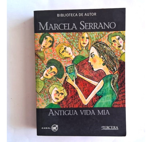 Antigua Vida Mía. Marcela Serrano.