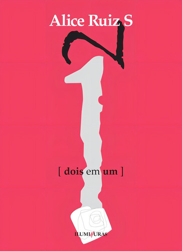 Dois em um, de S, Alice Ruiz. Editorial Editora Iluminuras Ltda., capa mole em português, 2000