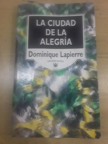 Dominique Lapierre - La Ciudad De La Alegría 