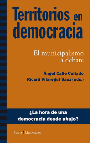 Territorios en democracia, de Calle Collado, Ángel. Editorial Icaria editorial, tapa blanda en español