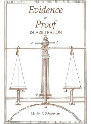 Evidence And Proof In Arbitration, De Martin F. Scheinman. Editorial Cornell University Press, Tapa Blanda En Inglés