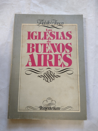 Las Iglesias De  Buenos Aires - Adolfo Jasca. Zona Recoleta 