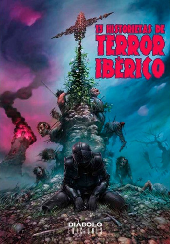 13 Historias De Terror Ibérico - Varios Autores - Diábolo 