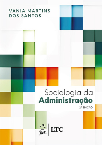 Sociologia da Administração, de Santos, Vania Martins Dos. LTC - Livros Técnicos e Científicos Editora Ltda., capa mole em português, 2016
