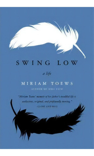 Swing Low, De Miriam Toews. Editorial Harper Perennial, Tapa Blanda En Inglés