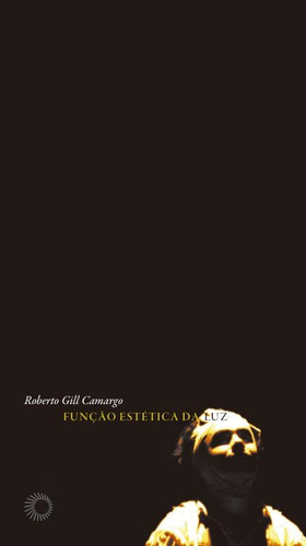 Função estética da luz, de Camargo, Roberto Gill. Estudos Editorial Editora Perspectiva Ltda., capa mole em português, 2020