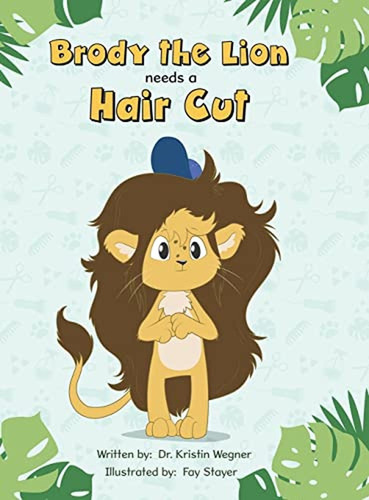 Brody The Lion Needs A Haircut: Strategies for Children with Autism and Sensory Processing Disorders, de Wegner, Kristin. Editorial Autism and Behavior Center, tapa pasta dura en inglés, 2023