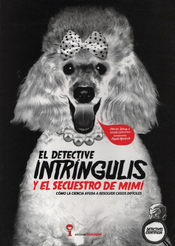 El Detective Intringulis Y El Secuestro De Mimi - Detectives
