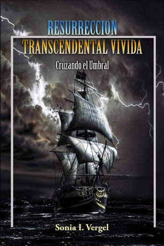 Libro: Resurrección, Transcendental Vívida :  Cruzando El 