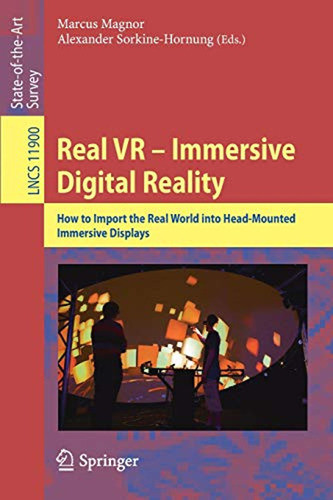 Real Vr  Immersive Digital Reality: How To Import The Real 