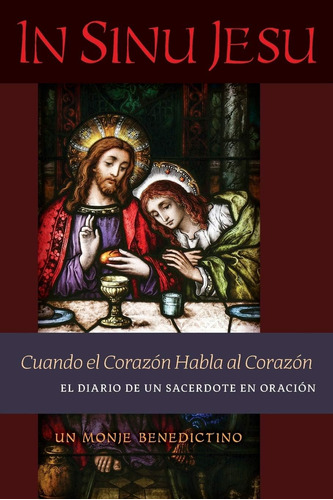 Libro: In Sinu Jesu: Cuando El Corazón Habla Al Corazónel Di