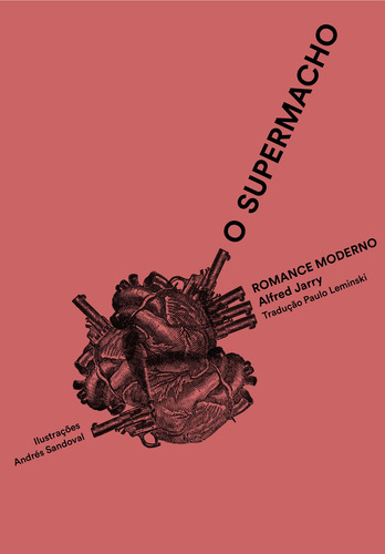 O supermacho: Romance moderno, de Jarry, Alfred. Ubu Editora Ltda ME, capa mole em português, 2016