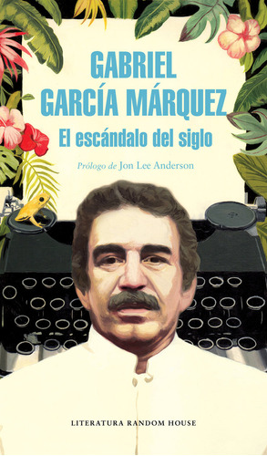 Libro El Escã¡ndalo Del Siglo - Garcã­a Mã¡rquez, Gabriel