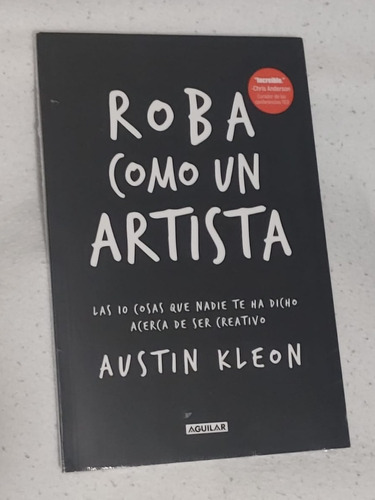 Roba Como Un Artista Libro Austin Kleon Las 10 Cosas