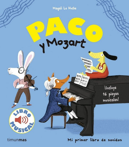 Paco Y Mozart. Libro Musical, De Le Huche Magali. Editorial Timun Mas Infantil, Tapa Dura En Español