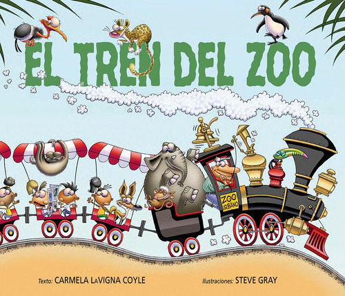 El tren del zoo, de Lavigna Coyle, Carmela. Editorial PICARONA-OBELISCO, tapa dura en español, 2021