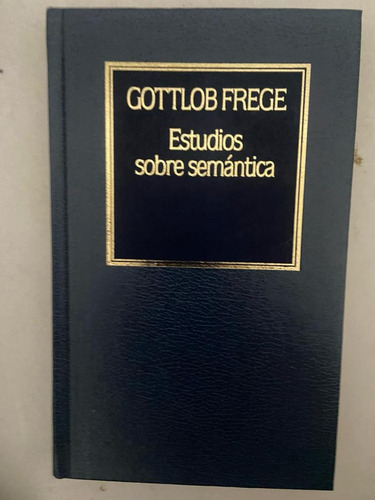 Gottlob Frege Estudios Sobre Semántica Tapa Dura