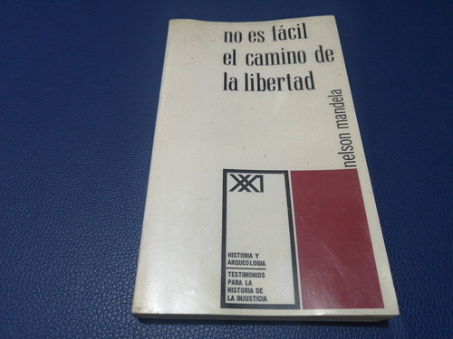 No Es Fácil El Camino De La Libertad Nelson Mándela 