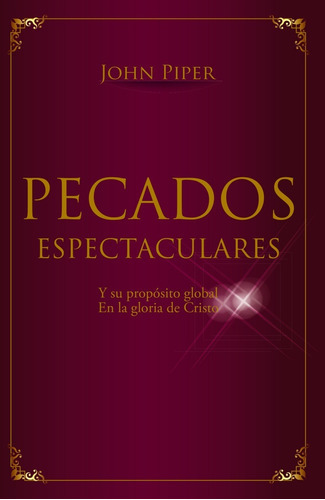 Pecados Espectaculares, De Piper, John. Editorial Editorial C.l.c En Español