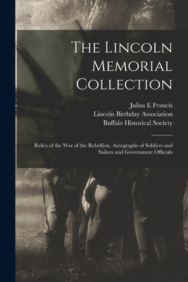 Libro The Lincoln Memorial Collection: Relics Of The War ...