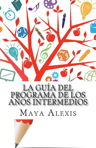 Libro: La Guía Del Programa De Los Años Intermedios (spanish