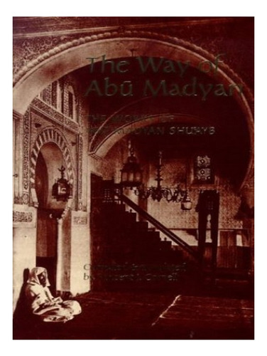 The Way Of Abu Madyan - Abu Madyan Shu'ayb. Eb15