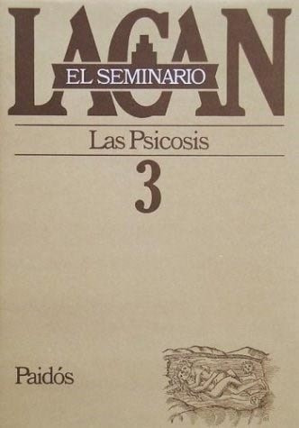 Seminario, El  03 Las Psicosis, El.lacan, Jacques