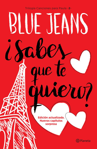 ¿Sabes que te quiero? (Trilogía Canciones para Paula 2), de Blue Jeans. Serie Infantil y Juvenil Editorial Planeta México, tapa blanda en español, 2016