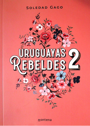 Uruguayas Rebeldes 2 - Soledad Gago