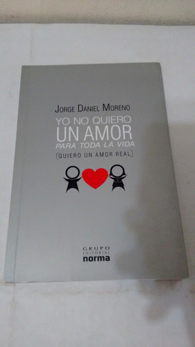  Yo No Quiero Un Amor Para Toda La Vida Quiero Un Amor Real