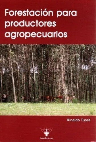 Tuset: Forestación Para Productores Agropecuarios, 2ª