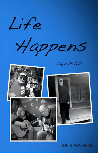 Life Happens: More Stuff From The Sloss Holler Scholar, De Watson, Rick. Editorial Createspace, Tapa Blanda En Inglés