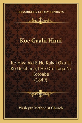 Libro Koe Gaahi Himi: Ke Hiva Aki E He Kakai Oku Ui Ko Ue...