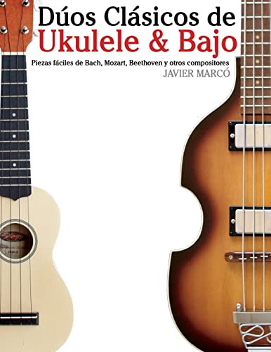 Duos Clasicos De Ukulele & Bajo: Piezas Faciles De Bach Moza