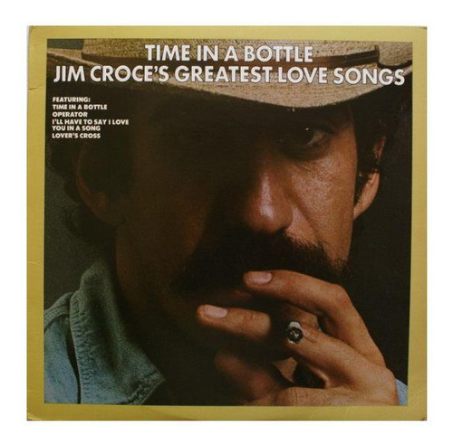 Jim Croce - Time In A Bottle: Gretest Love Songs | Vinilo Us