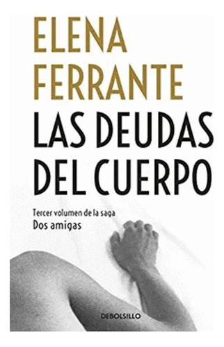 Libro Las Deudas Del Cuerpo 3 Dos Amigas