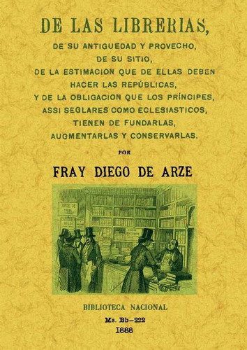 De Las Librerias, De Su Antigüedad Y Provecho..., De Diego De Arze. Editorial Ediciones Gaviota, Tapa Blanda, Edición 2012 En Español