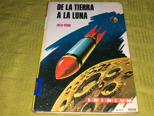 De La Tierra A La Luna - Julio Verne - Iridium