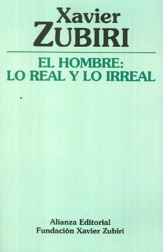 Libro El Hombre : Lo Real Y Lo Irreal De Xavier Zubiri