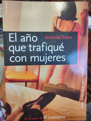 Imagen 1 de 4 de Libro El Año Que Trafique Con Mujeres Antonio Salas