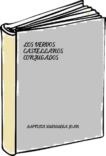 Los Vervos Castellanos Conjugados - Baptista Xuriguera Joan