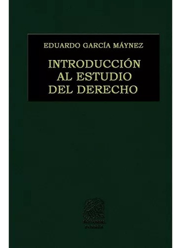 Introducción Al Estudio Del Derecho. Eduardo García Maynez 