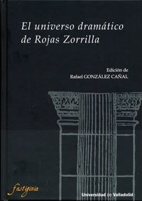 Universo Dramatico De Rojas Zorrilla, El - Gonzalez Caña...