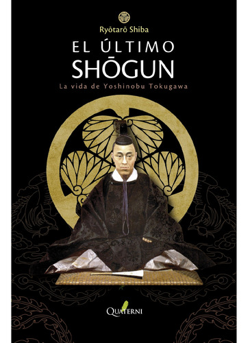 El Ultimo Shogun Vida De Yoshinobu Tokiga / Shiba